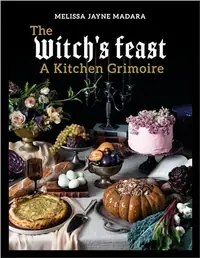 The Witch's Feast: A Kitchen Grimoire — photo 2