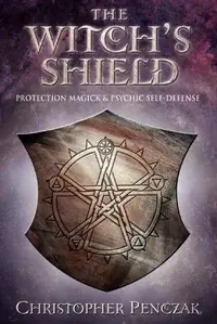 The Witch's Shield: Protection Magick and Psychic Self-Defense — photo 2