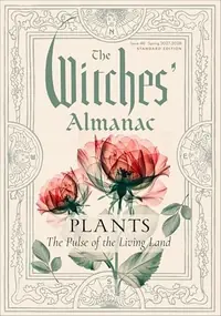 The Witches' Almanac 2027-2028 Standard Edition Issue 46: Plants: The Pulse of the Living Land — photo 2
