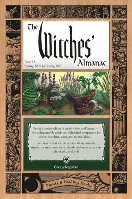 The Witches Almanac: Issue 28, Spring 2009 to Spring 2010: Plants & Healing Herbs (2009-2010) Theitic