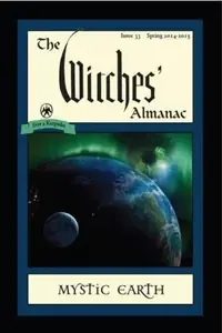 The Witches' Almanac: Issue 33, Spring 2014-Spring 2015: Mystic Earth — photo 2