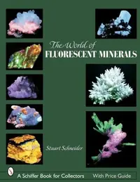 The World of Fluorescent Minerals Schneider, Stuart — photo 2