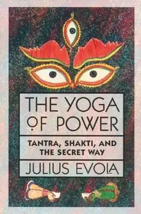 The Yoga of Power: Tantra, Shakti, and the Secret Way — photo 2