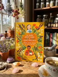 The Young Witch's Guide to Living Magically: Potions, Lotions, Rituals, and Spells for Kids — photo 1