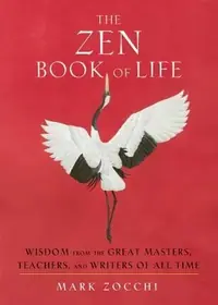 The Zen Book of Life: Wisdom from the Great Masters, Teachers, and Writers of All Time — photo 2