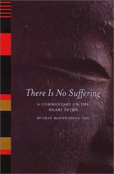 There is No Suffering: A Commentary on the Heart Sutra