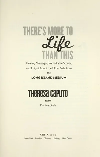 There's More to Life Than This: Healing Messages, Remarkable Stories, and Insight about the Other Side from the Long Island Medium Caputo, Theresa — dewey-133