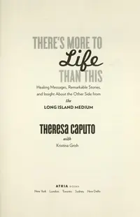 There's More to Life Than This: Healing Messages, Remarkable Stories, and Insight about the Other Side from the Long Island Medium Caputo, Theresa — photo 3
