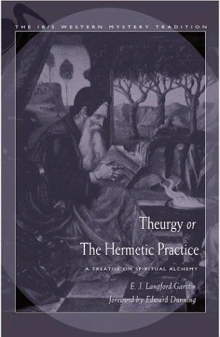 Theurgy, or the Hermetic Practice: A Treatise on Spiritual Alchemy (American Pbk)