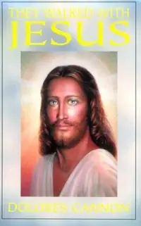They Walked with Jesus: Past Life Experiences with Christ (Revised) — photo 2