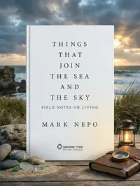 Things That Join the Sea and the Sky: Field Notes on Living — photo 1