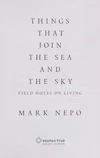 Things That Join the Sea and the Sky: Field Notes on Living — photo 2