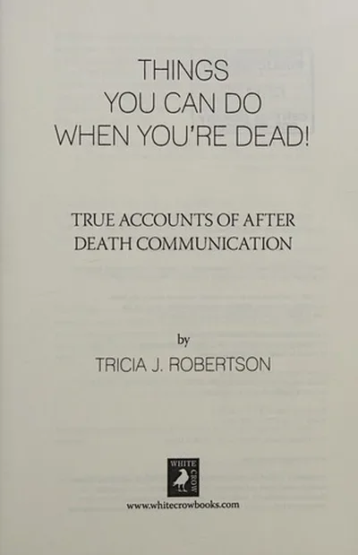 Things You Can Do When You're Dead!: True Accounts of After Death Communication — dewey-133