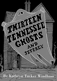 Thirteen Tennessee Ghosts and Jeffrey: Commemorative Edition — photo 2