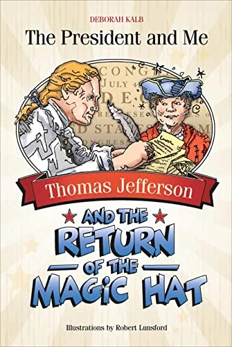Thomas Jefferson and the Return of the Magic Hat Kalb, Deborah