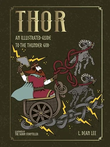 Thor: An Illustrated Guide to the Thunder God Lee, L Dean