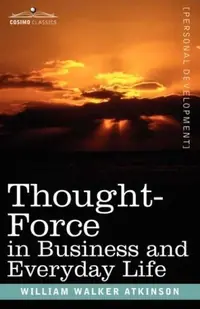 Thought-Force in Business and Everyday Life — photo 2