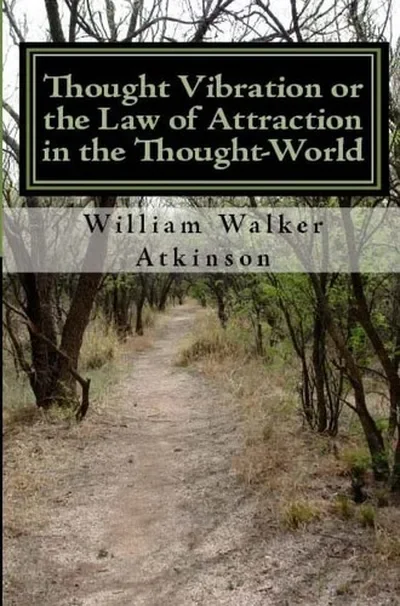 Thought Vibration or the Law of Attraction in the Thought-World (Updated Edition) — dewey-131