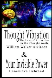 Thought Vibration or the Law of Attraction in the Thought World & Your Invisible Power By William Walker Atkinson and Genevieve Behrend - 2 Bestseller — photo 2