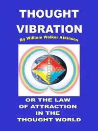 Thought Vibration or the Law of Attraction in the Thought World — photo 3