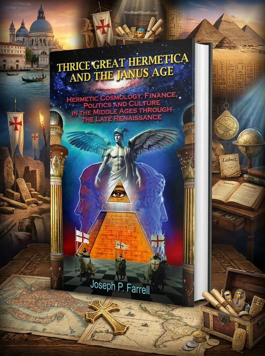 Thrice Great Hermetica and the Janus Age: Hermetic Cosmology, Finance, Politics and Culture in the Middle Ages Through the Late Renaissance