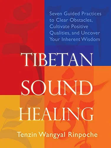 Tibetan Sound Healing: Seven Guided Practices to Clear Obstacles, Cultivate Positive Qualities, and Uncover Your Inherent Wisdom — photo 3