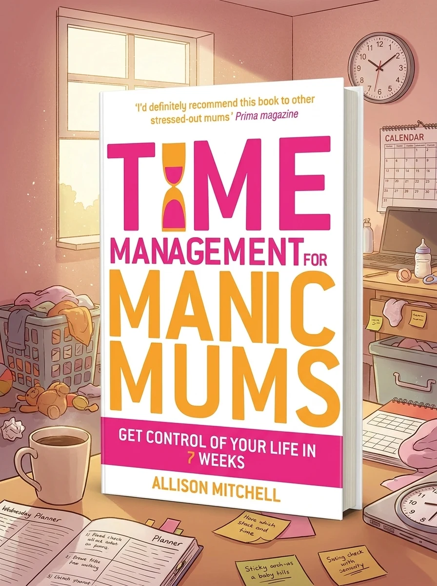Time Management for Manic Mums