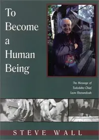 To Become a Human Being: The Message of Tadodaho Chief Leon Shenandoah — photo 2