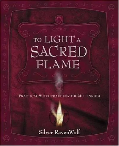 To Light a Sacred Flame: Practical Witchcraft for the Millennium Ravenwolf, Silver — dewey-133