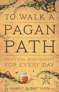 To Walk a Pagan Path: Practical Spirituality for Every Day — photo 2
