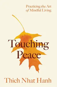 Touching Peace: Updated Edition: Practicing the Art of Mindful Living — photo 2