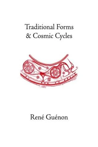 Traditional Forms and Cosmic Cycles Guénon, René
