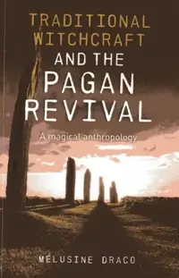 Traditional Witchcraft and the Pagan Revival — photo 2