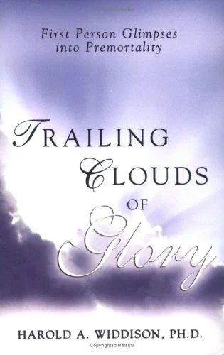 Trailing Clouds of Glory: First Person Glimpses Into Premortality