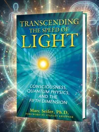 Transcending the Speed of Light: Consciousness, Quantum Physics, and the Fifth Dimension — photo 1