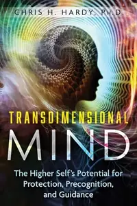 Transdimensional Mind: The Higher Self's Potential for Protection, Precognition, and Guidance — photo 2