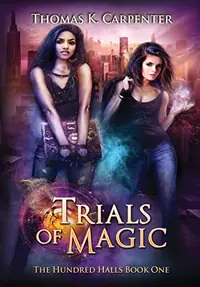 Trials of Magic: The Hundred Halls Series Book One — photo 2