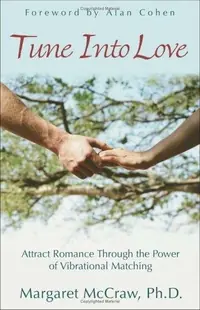 Tune Into Love: Attract Romance Through the Power of Vibrational Matching — photo 2