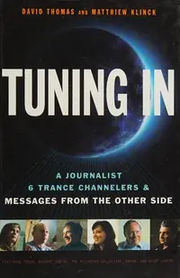 Tuning in: A Journalist, 6 Trance Channelers and Messages from the Other Side — photo 2