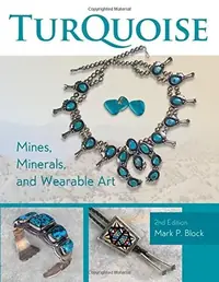 Turquoise Mines, Minerals, and Wearable Art, 2nd Edition — photo 2