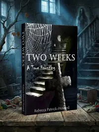 Two Weeks: A True Haunting: A Family's True Haunting Patrick-Howard, Rebecca — photo 1