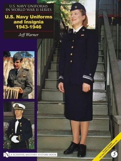 U.S. Navy Uniforms in World War II Series: U.S. Navy Uniforms and Insignia 1943-1946 Warner, Jeff — dewey-pub:Schiffer