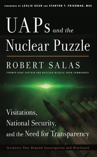 Uaps and the Nuclear Puzzle: Visitations, National Security, and the Need for Transparency (Incidents That Demand Investigation and Disclosure) (New E — photo 3