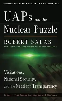 Uaps and the Nuclear Puzzle: Visitations, National Security, and the Need for Transparency (Incidents That Demand Investigation and Disclosure) (New E — photo 2