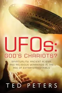 Ufos: God's Chariots?: Spirituality, Ancient Aliens, and Religious Yearnings in the Age of Extraterrestrials — photo 2