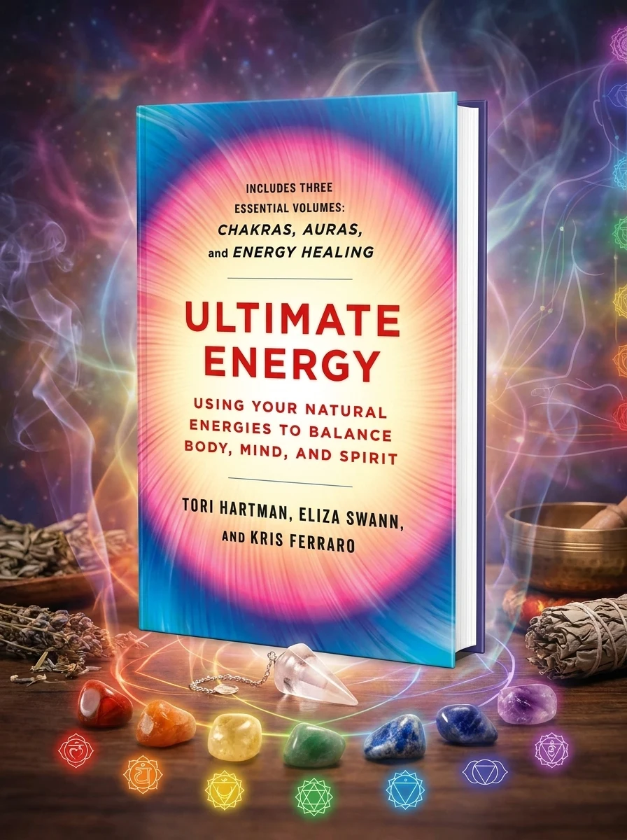 Ultimate Energy: Using Your Natural Energies to Balance Body, Mind, and Spirit: Three Books in One (Chakras, Auras, and Energy Healing) Hartman, Tori