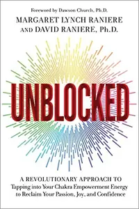 Unblocked: A Revolutionary Approach to Tapping Into Your Chakra Empowerment Energy to Reclaim Your Passion, Joy, and Confidence — photo 2