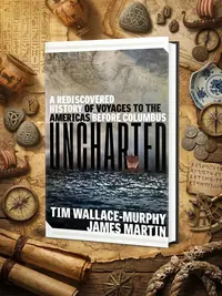 Uncharted: A Rediscovered History of Voyages to the Americas Before Columbus — photo 1