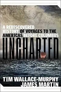 Uncharted: A Rediscovered History of Voyages to the Americas Before Columbus — photo 2