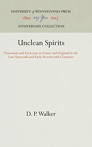 Unclean Spirits (Reprint 2016) - Ingram Academic Walker, D P